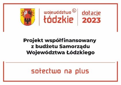 Projekty lokalne „SOŁECTWO NA PLUS” oraz „INFRASTRUKTURA SOŁECKA NA PLUS” zrealizowane w 2023 roku na terenie Gminy Góra Świętej Małgorzaty, współfinansowane z budżetu Samorządu Województwa Łódzkiego