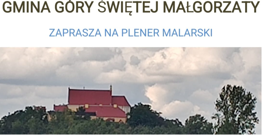 Gmina Góra Świętej Małgorzaty zaprasza na plener malarski